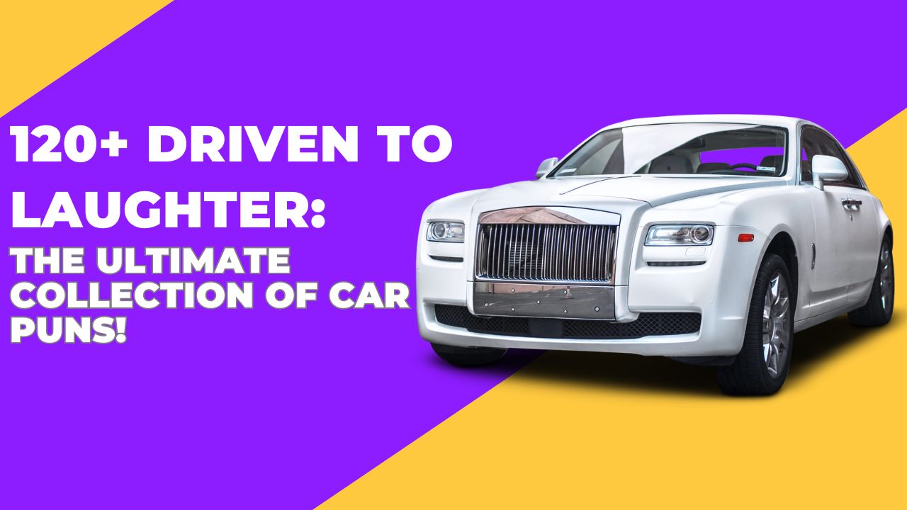 120+ Driven to Laughter: The Ultimate Collection of Car Puns!