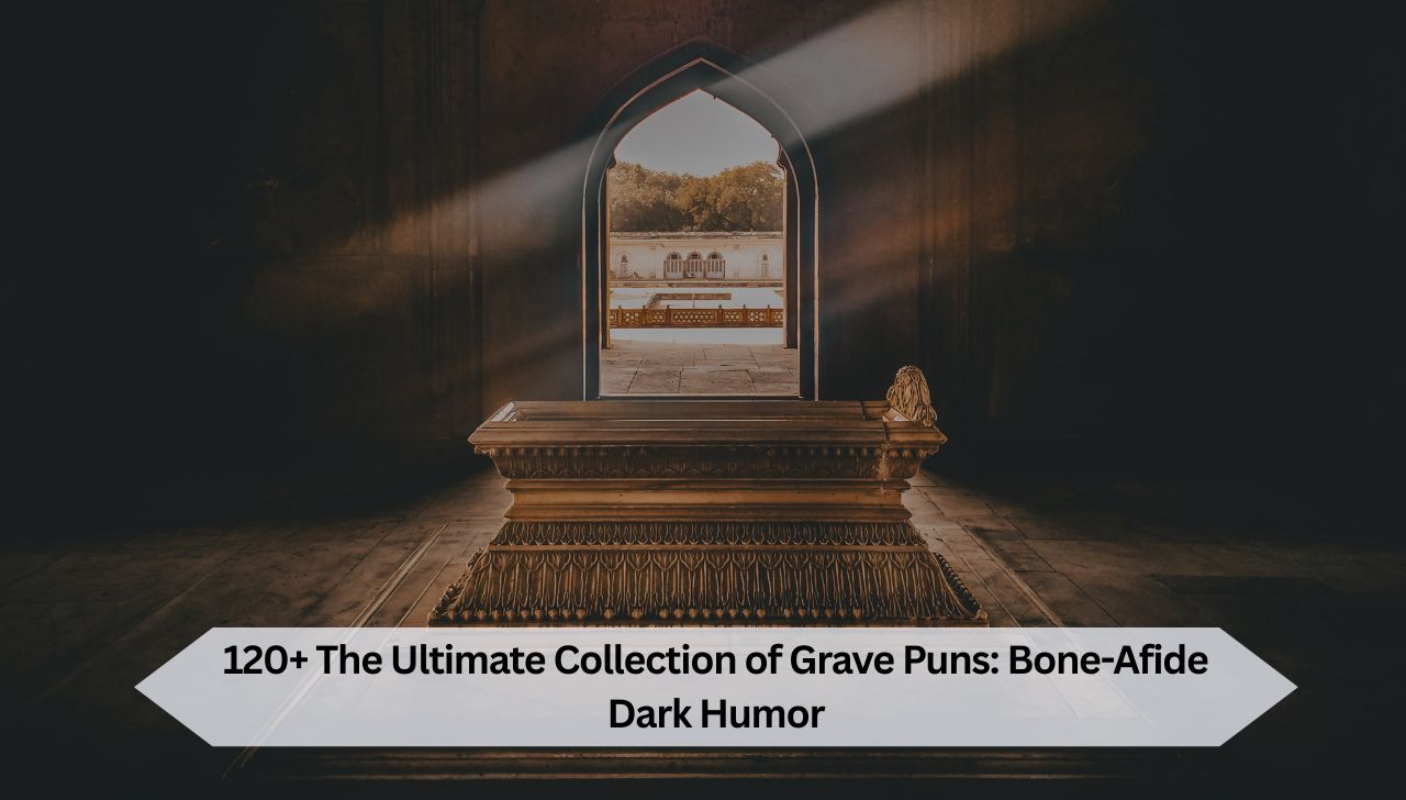 120+ The Ultimate Collection of Grave Puns: Bone-Afide Dark Humor